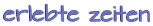 erlebte zeiten